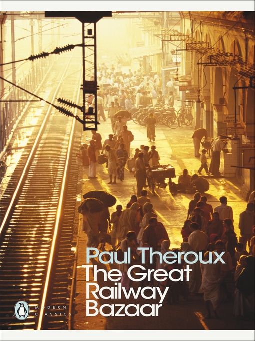 Title details for The Great Railway Bazaar by Paul Theroux - Wait list